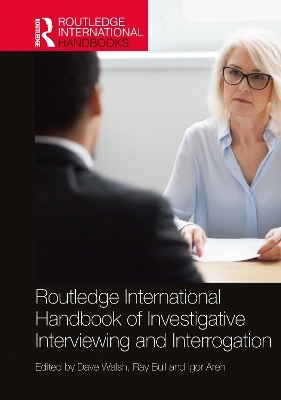 Routledge International Handbook of Investigative Interviewing and Interrogation - 
