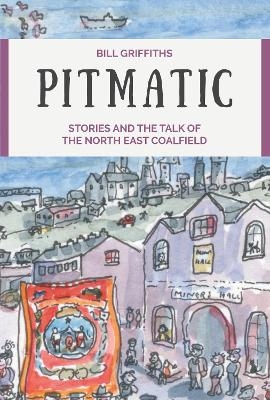 Pitmatic - Bill Griffiths