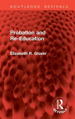 Probation and Re-Education - Elizabeth R. Glover