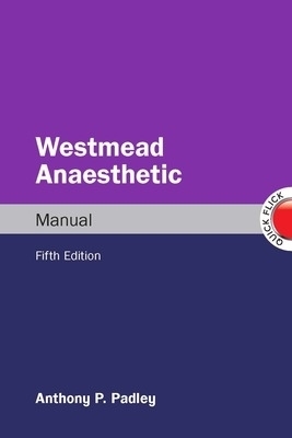 Westmead Anaesthetic Manual - Anthony Padley