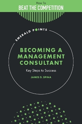 Becoming a Management Consultant - James D. Spina