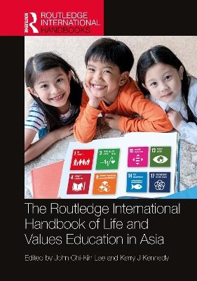 The Routledge International Handbook of Life and Values Education in Asia - 
