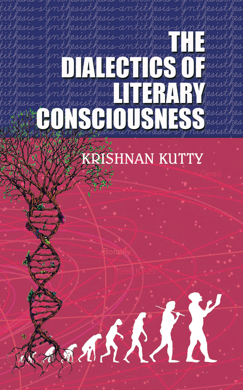 Dialectics of Literary Consciousness -  Krishnan Kutty