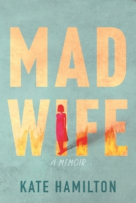 Mad Wife - Kate Hamilton