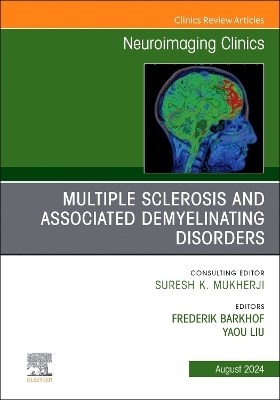 Multiple Sclerosis and Associated Demyelinating Disorders, An Issue of Neuroimaging Clinics of North America - 