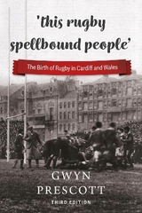 'this rugby spellbound people' - Prescott, Gwyn