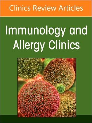 Urticaria and Angioedema, An Issue of Immunology and Allergy Clinics of North America - 