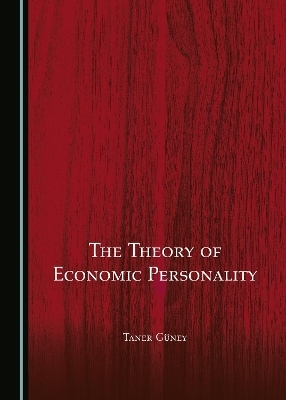 The Theory of Economic Personality - Taner Güney