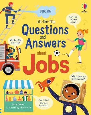 Lift-the-flap Questions and Answers about Jobs - Lara Bryan
