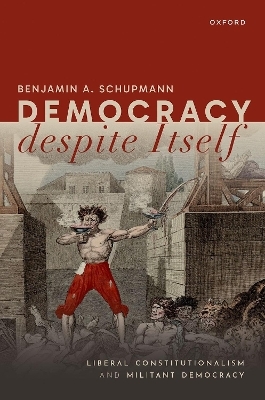 Democracy despite Itself - Benjamin A. Schupmann