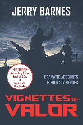 Vignettes of Valor - Jerry Barnes