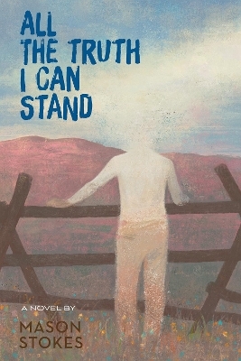 All The Truth I Can Stand - Mason Stokes