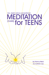 Mrs. Neal's Not-So-Conventional Meditation Class for Teens -  Nancy Neal
