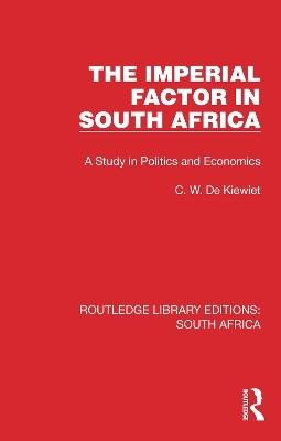 The Imperial Factor in South Africa - Cornelis W. de Kiewiet
