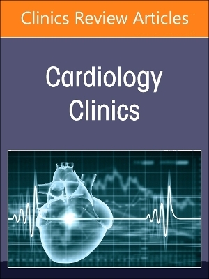 Update in Structural Heart Interventions, An Issue of Cardiology Clinics - 