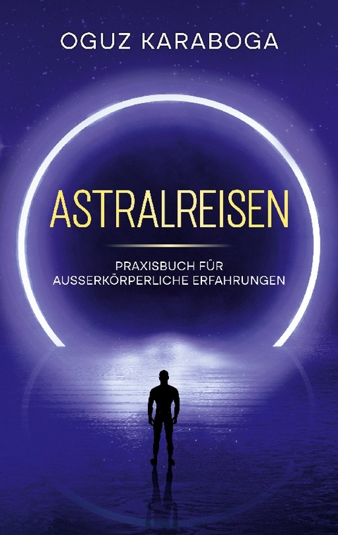 Astralreisen - Oguz Karaboga