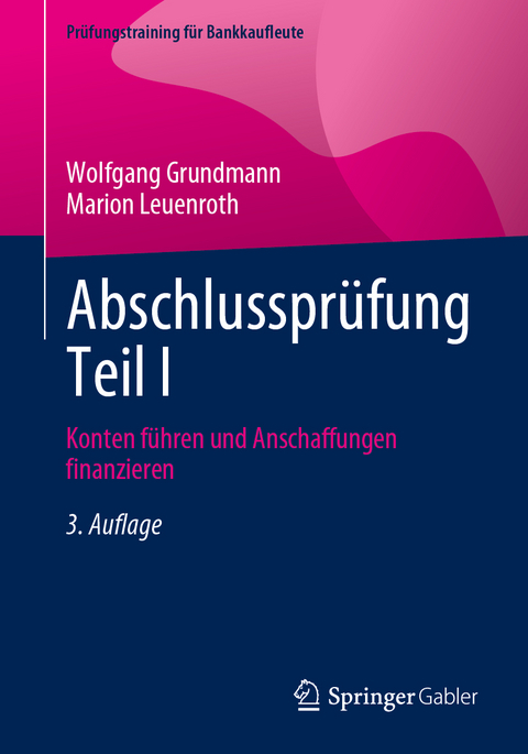 Abschlussprüfung Teil I - Wolfgang Grundmann, Marion Leuenroth