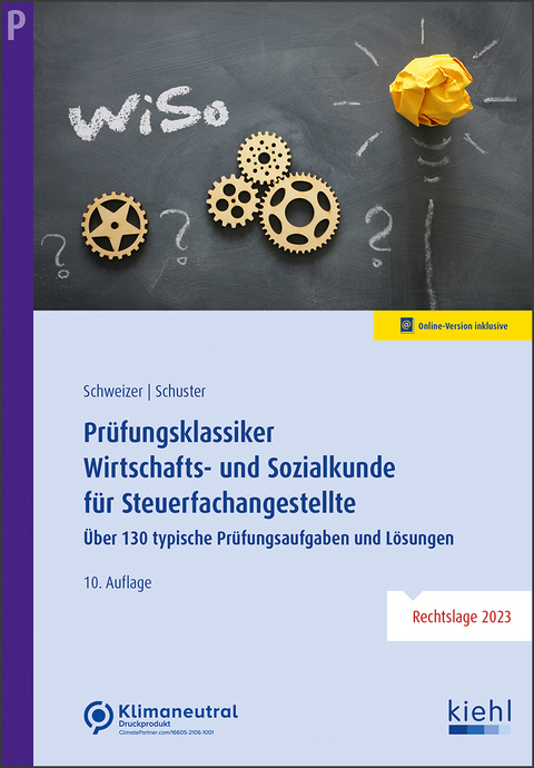 Prüfungsklassiker Wirtschafts- und Sozialkunde für Steuerfachangestellte - Reinhard Schweizer, Ingrid Schuster