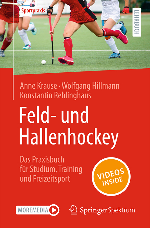 Feld- und Hallenhockey – Das Praxisbuch für Studium, Training und Freizeitsport - Anne Krause, Wolfgang Hillmann, Konstantin Rehlinghaus