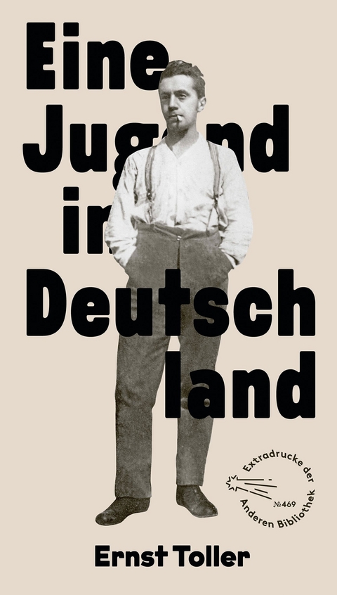 Eine Jugend in Deutschland - Ernst Toller