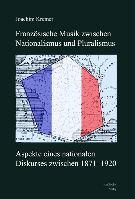 Französische Musik zwischen Nationalismus und Pluralismus: - Joachim Kremer