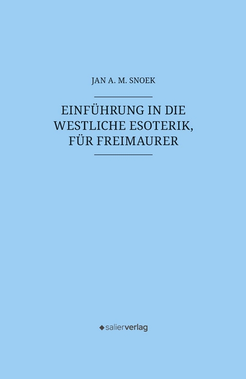 Einführung in die westliche Esoterik, für Freimaurer - Jan A. M. Snoek