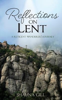 Reflections on Lent - Shauna Gill