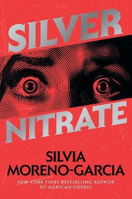 Silver Nitrate - Silvia Moreno-Garcia