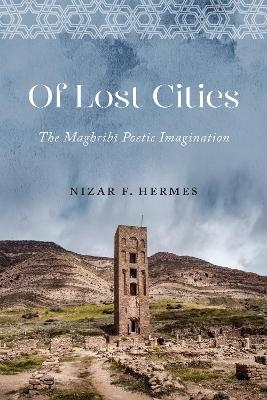 Of Lost Cities - Nizar F. Hermes