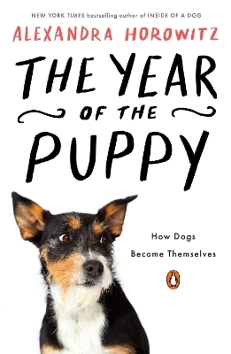 The Year of the Puppy - Alexandra Horowitz