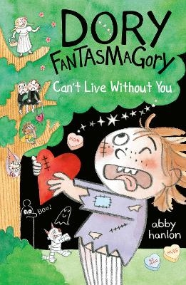 Dory Fantasmagory: Can't Live Without You - Abby Hanlon