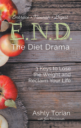 E.N.D. the Diet Drama -  Ashly Torian