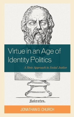 Virtue in an Age of Identity Politics - Jonathan D. Church