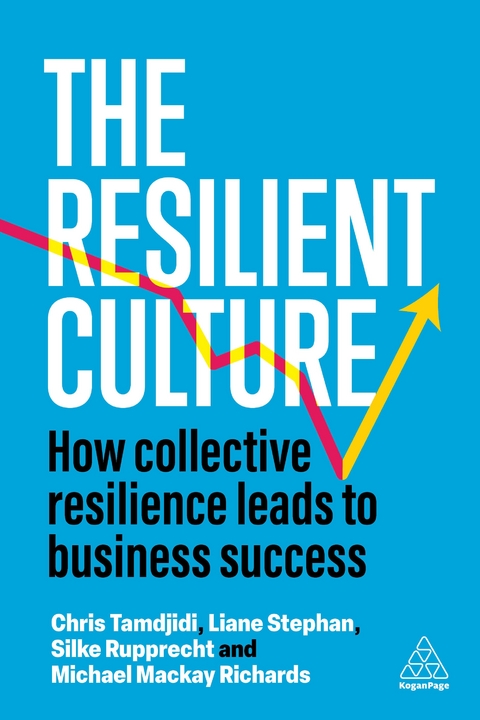 The Resilient Culture - Liane Stephan, Silke Rupprecht, Chris Tamdjidi, Michael Mackay Richards