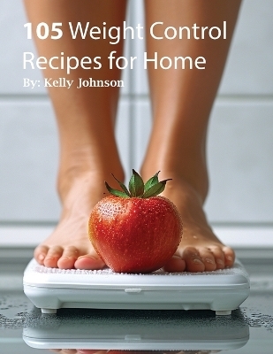 105 Weight Control Recipe for Home - Kelly Johnson