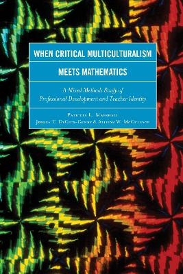 When Critical Multiculturalism Meets Mathematics - Patricia L. Marshall, Jessica T. DeCuir-Gunby, Allison W. McCulloch