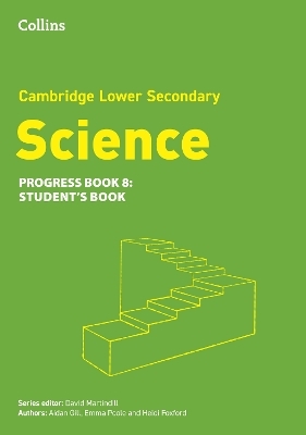 Lower Secondary Science Progress Student’s Book: Stage 8 - Aidan Gill, David Martindill, Emma Poole, Heidi Foxford