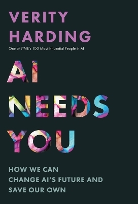 AI Needs You - Verity Harding