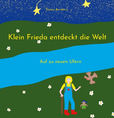 Klein Frieda entdeckt die Welt - Susann Bernstein