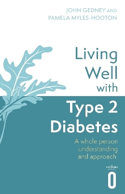 Living Well with Type 2 Diabetes - Dr John Gedney, Pamela Myles-Hooton