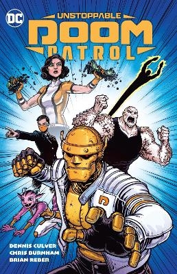 Unstoppable Doom Patrol - Dennis Culver, Chris Burnham