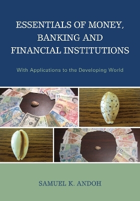 Essentials of Money, Banking and Financial Institutions - Samuel K. Andoh