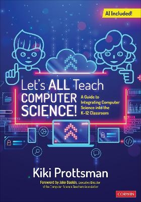 Let′s All Teach Computer Science! - Kiki Prottsman