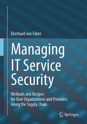 Managing IT Service Security - Eberhard von Faber
