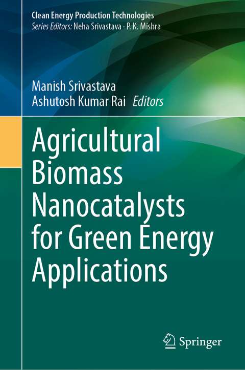 Agricultural Biomass Nanocatalysts for Green Energy Applications - 