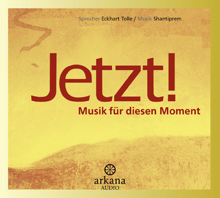 Jetzt! - Eckhart Tolle; Eckhart Tolle; Shantiprem