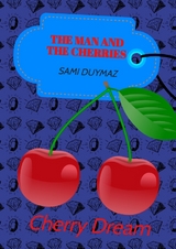 The man and the cherries - Sami Duymaz