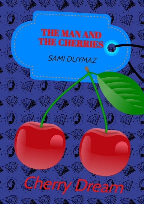 The man and the cherries - Sami Duymaz