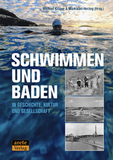 Schwimmen und Baden in Geschichte, Kultur und Gesellschaft - Markwart Herzog
