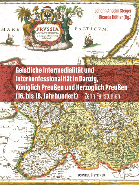 Geistliche Intermedialität und Interkonfessionalität in Danzig, Königlich Preußen und Herzoglich Preußen (16. bis 18. Jahrhundert) - 